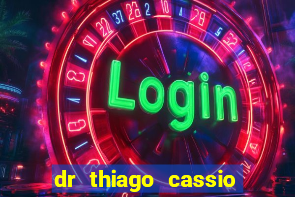dr thiago cassio santos walmsley de lucena