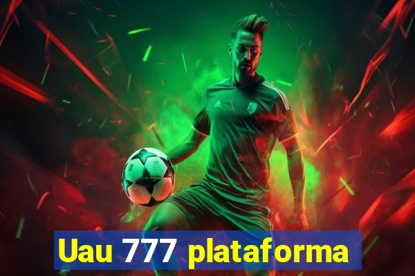 Uau 777 plataforma