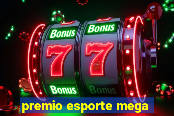 premio esporte mega