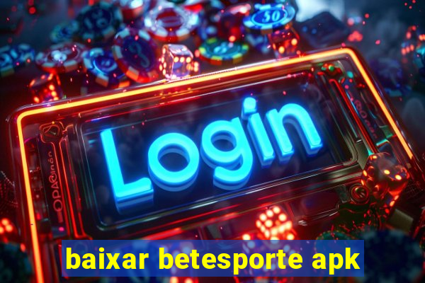 baixar betesporte apk