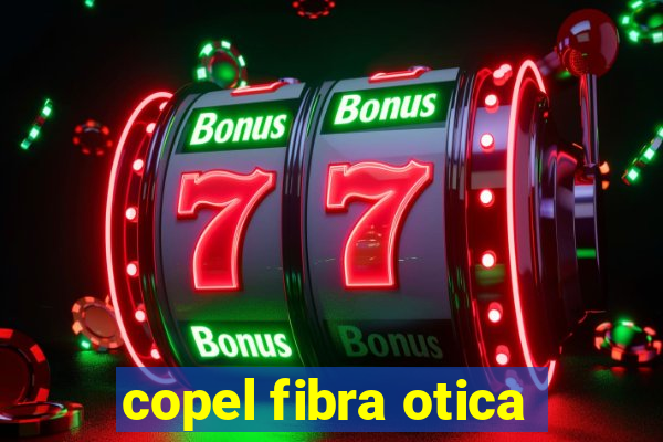 copel fibra otica