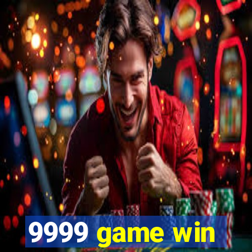 9999 game win