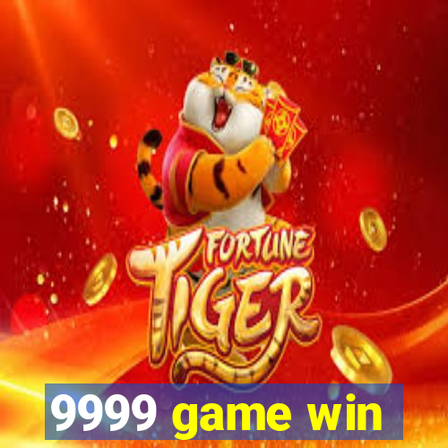 9999 game win