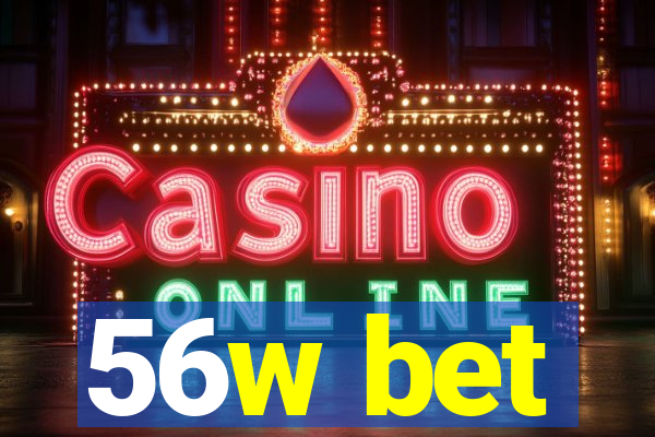 56w bet