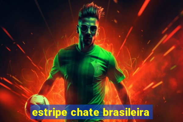 estripe chate brasileira