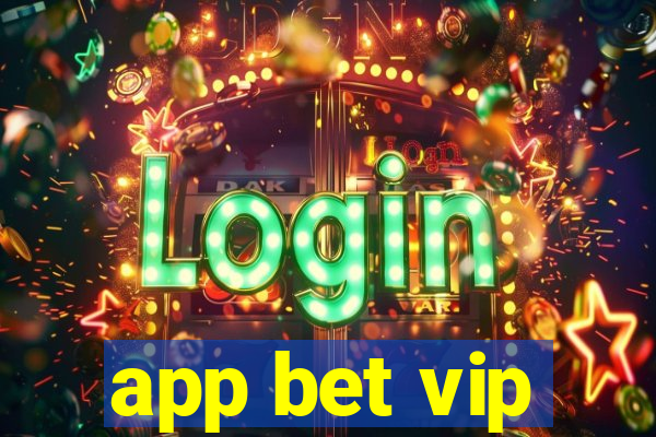 app bet vip