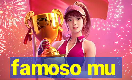 famoso mu