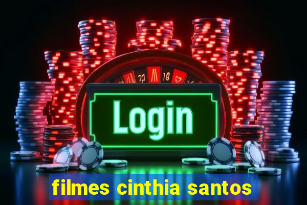 filmes cinthia santos