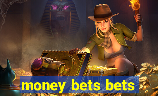 money bets bets