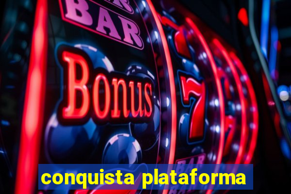 conquista plataforma
