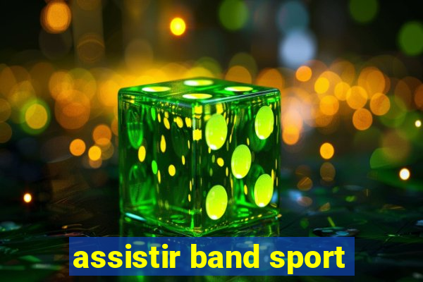 assistir band sport