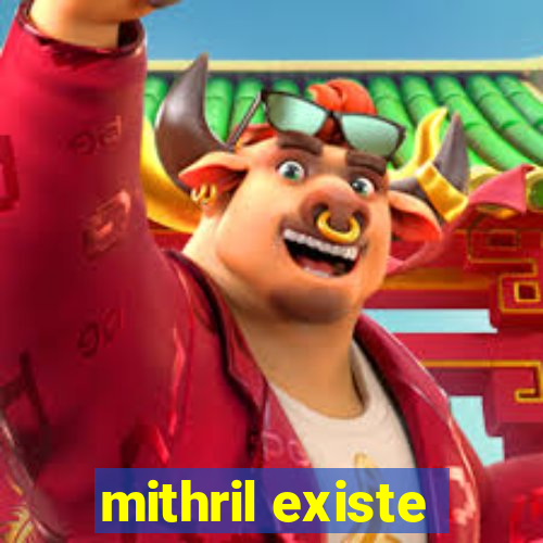 mithril existe