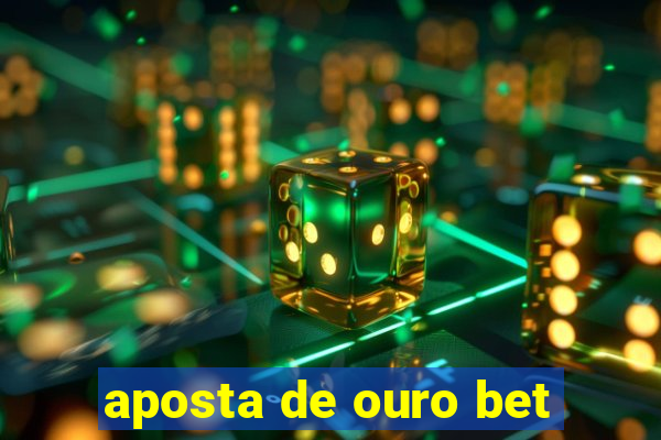 aposta de ouro bet