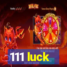 111 luck