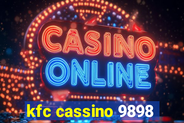 kfc cassino 9898