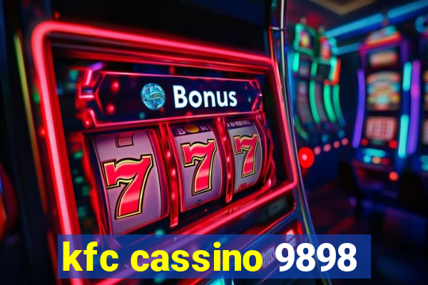 kfc cassino 9898