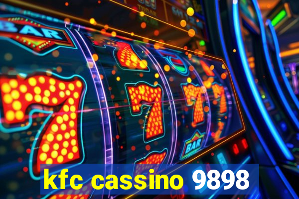 kfc cassino 9898