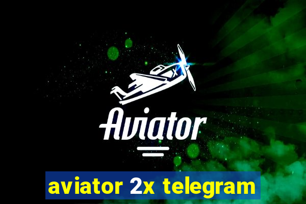 aviator 2x telegram