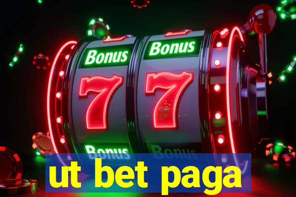 ut bet paga