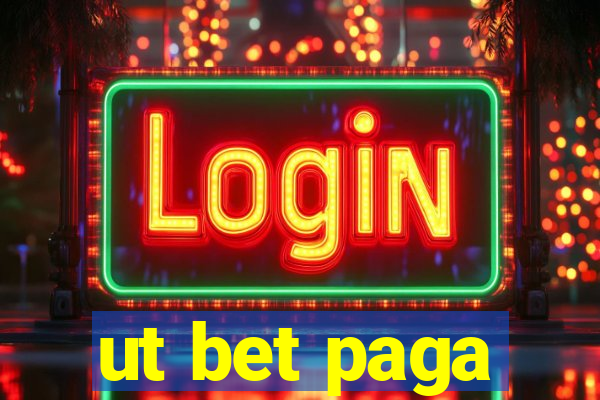 ut bet paga