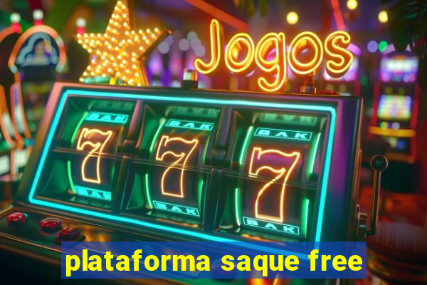 plataforma saque free