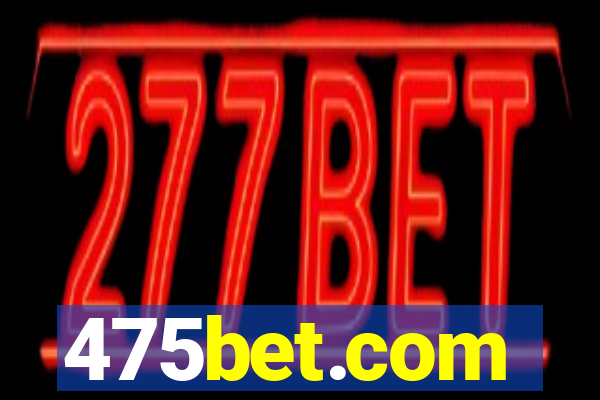 475bet.com