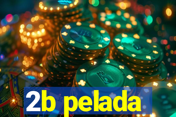 2b pelada