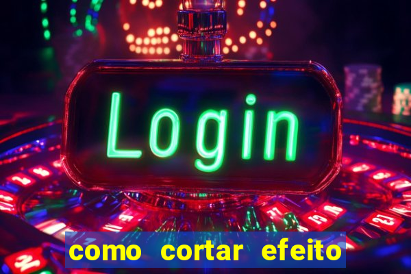 como cortar efeito de cogumelo
