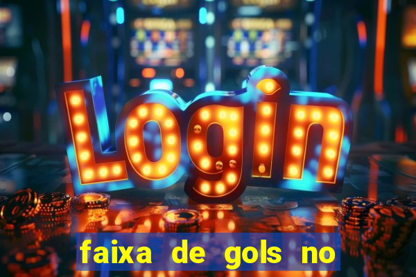 faixa de gols no jogo 2-3 o que significa