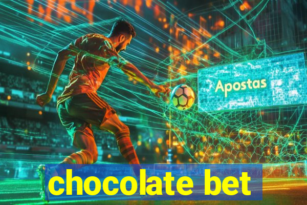 chocolate bet