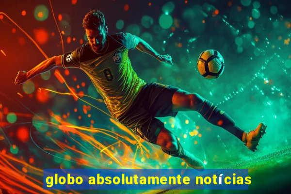 globo absolutamente notícias