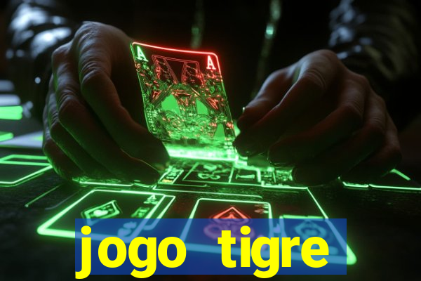jogo tigre plataforma nova