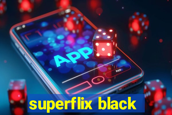 superflix black
