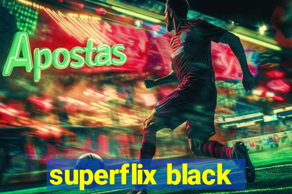 superflix black