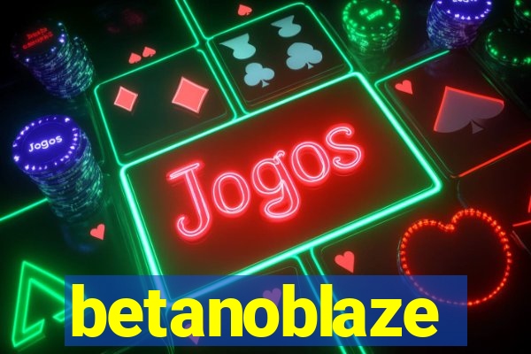 betanoblaze