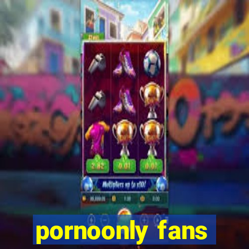 pornoonly fans