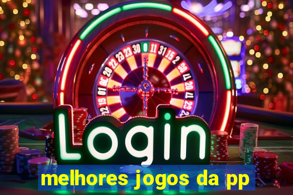 melhores jogos da pp