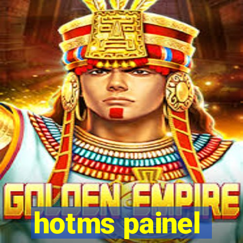 hotms painel