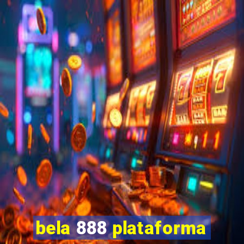 bela 888 plataforma