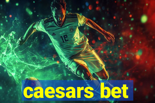 caesars bet