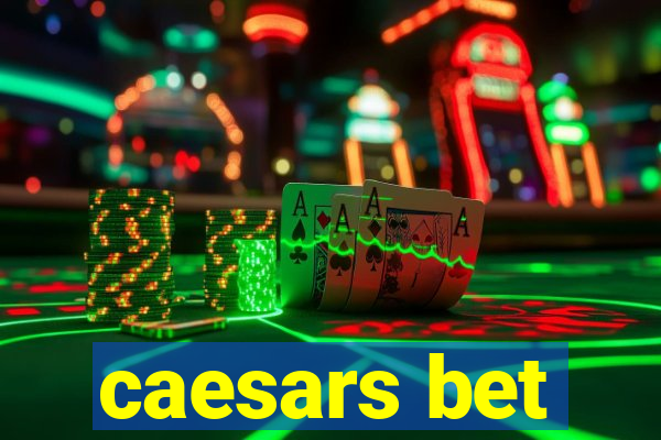 caesars bet