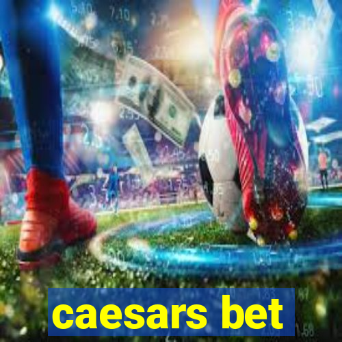 caesars bet