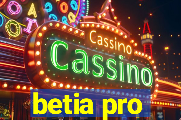 betia pro