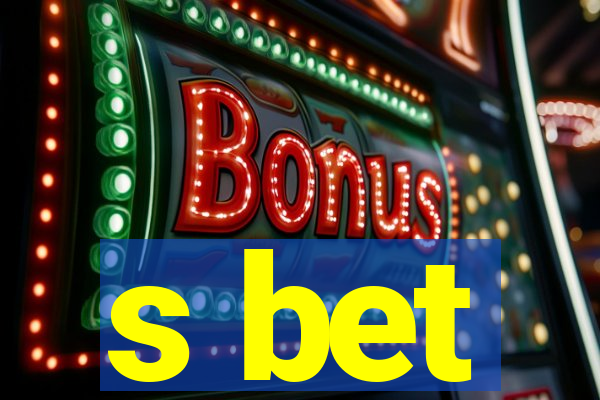s bet