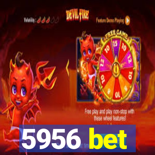 5956 bet