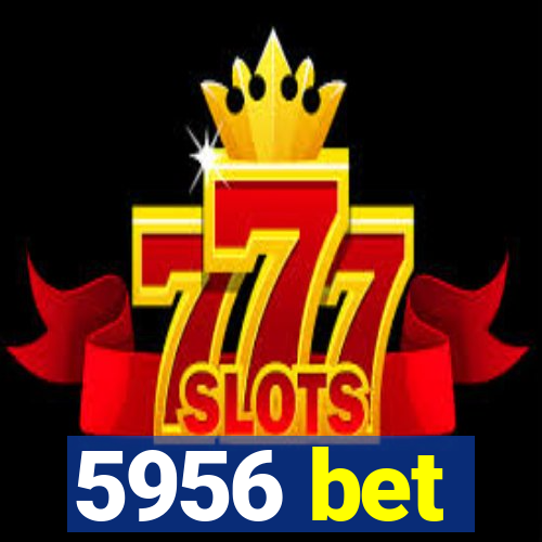 5956 bet