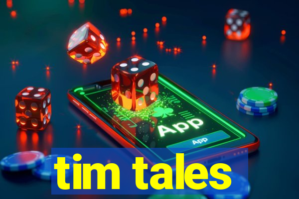 tim tales
