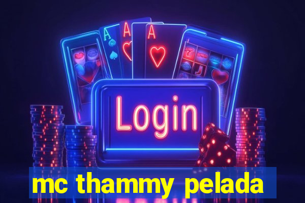 mc thammy pelada