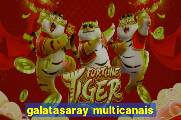 galatasaray multicanais
