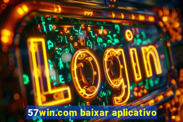 57win.com baixar aplicativo